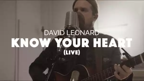 David Leonard - Know Your Heart +